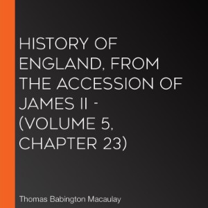 History of England, from the Accession of James II - (Volume 5, Chapter 23)