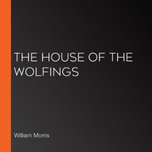 The House of the Wolfings