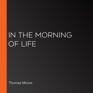 In the Morning of Life
