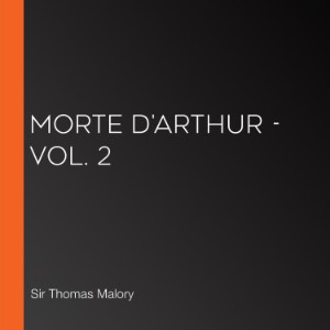 Morte d'Arthur - Vol. 2
