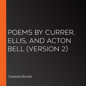 Poems by Currer, Ellis, and Acton Bell (version 2)
