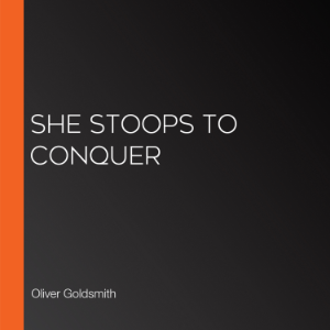She Stoops to Conquer