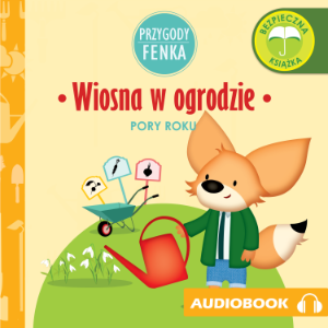 Przygody Fenka. Wiosna w ogrodzie