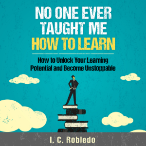 No One Ever Taught Me How to Learn