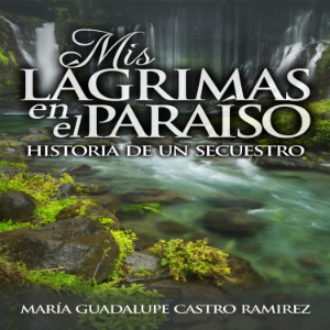 MIS LAGRIMAS EN EL PARAISO