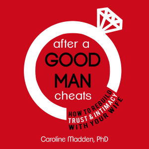 After a Good Man Cheats: How to Rebuild Trust & Intimacy With Your Wife-logo
