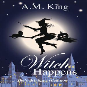 Witch Happens: The Summer Sisters Witch Cozy Mystery Book 1