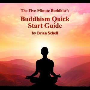 The Five-Minute Buddhist's Buddhism Quick Start Guide