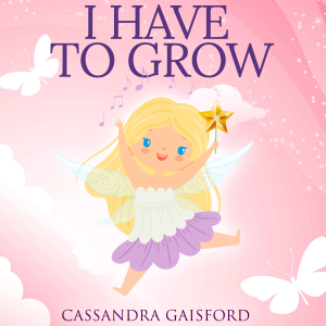 I Have to Grow