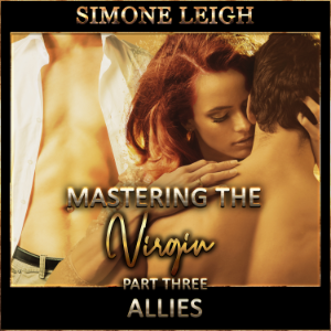 'Allies' -  'Mastering the Virgin' Part Three