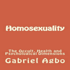 Homosexuality: The Occult, Health and Psychological Dimensions (Second Edition)