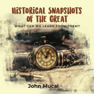 HISTORICAL SNAPSHOTS OF THE GREAT