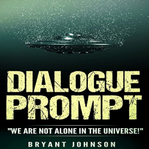 Dialogue Prompt "We Are Not Alone in The Universe"