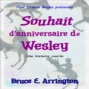 Souhait d'anniversaire de Wesley (French Edition)