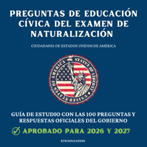 Preguntas de Educación Cívica del Examen de Naturalización