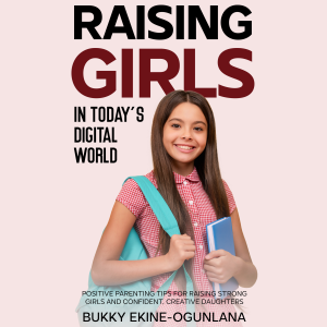 Raising Girls in Today’s Digital World