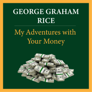 My Adventures with Your Money