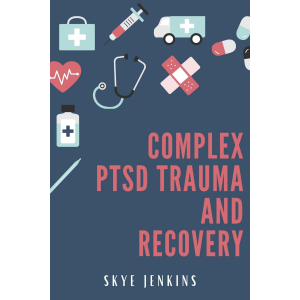 Complex PTSD Trauma and Recovery