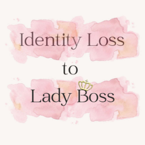 Identity Loss to Lady Boss