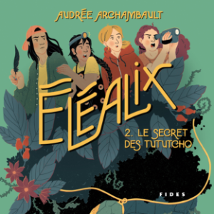 Éléalix - T.2: Le secret des Tututcho