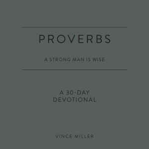 Proverbs: A Strong Man Is Wise
