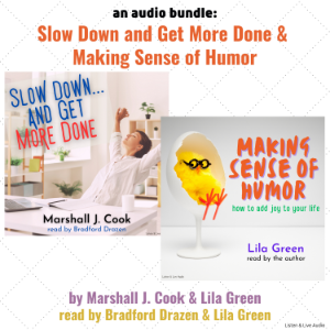 An Audio Bundle: Slow Down…And Get More Done and Making Sense of Humor-logo