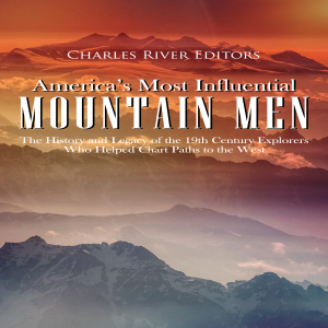 America’s Most Influential Mountain Men: The History and Legacy of the 19th Century Explorers Who Helped Chart Paths to the West-logo