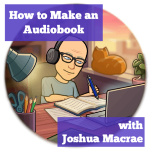 How to Make an Audiobook with Joshua Macrae-logo