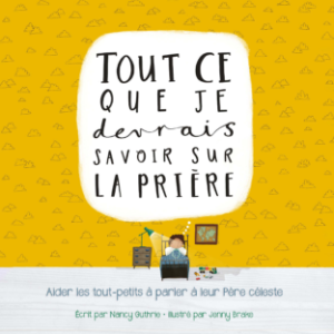 Tout ce que je devrais savoir sur la prière