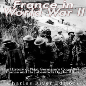 France in World War II: The History of Nazi Germany’s Conquest of France and Its Liberation By the Allies-logo