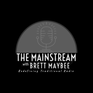 The Mainstream with Brett Maybee