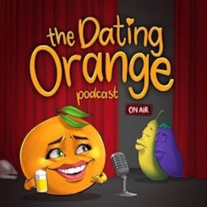 The Dating Orange Podcast