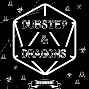 Dubstep & Dragons