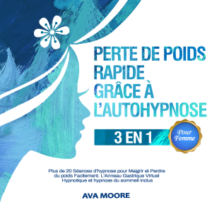 Perte de poids rapide grâce à l’autohypnose - 3 en 1