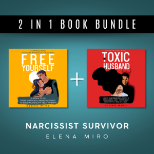 My Toxic Husband and FREE YOURSELF, 2 books in 1, From Abusive to Healthy Relationships