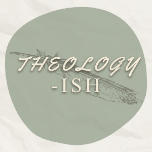 Theology-ish