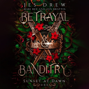 Betrayal & Banditry
