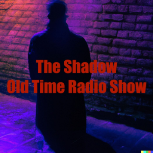 The Shadow: Old Time Radio Show