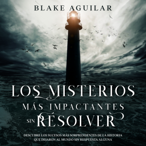 Los Misterios más Impactantes sin Resolver