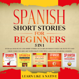 Spanish Short Stories for Beginners – 5 in 1
