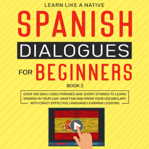 Spanish Dialogues for Beginners Book 2