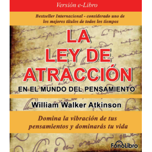 La Ley de Atraccion en el Mundo del Pensamiento