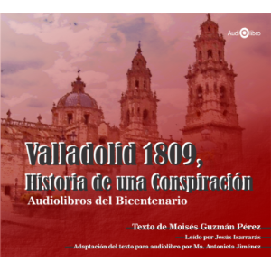 Valladolid 1809. Historia de una Conspiración