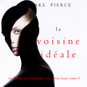 La Voisine Idéale (Un thriller psychologique avec Jessie Hunt, tome 9)-logo