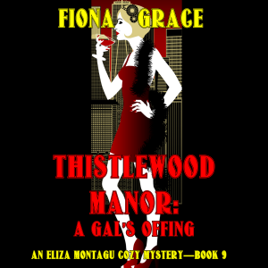 Thistlewood Manor: A Gal's Offing (An Eliza Montagu Cozy Mystery—Book 9)-logo