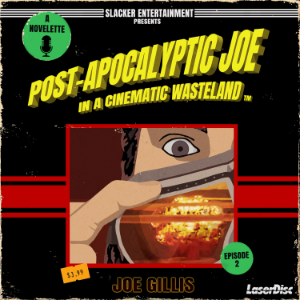 Post-Apocalyptic Joe in a Cinematic Wasteland - Episode 2: It's The End Of The World As We Know It, And I Don't Feel Fine