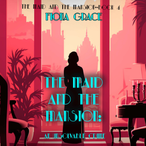 The Maid and the Mansion: An Unsolvable Crime (The Maid and the Mansion Cozy Mystery—Book 4)-logo