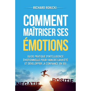 Comment maîtriser ses émotions