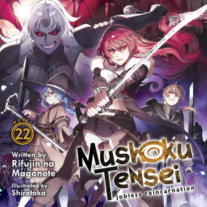 Mushoku Tensei: Jobless Reincarnation (Light Novel) Vol. 22