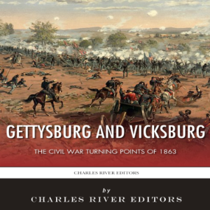 Gettysburg and Vicksburg: The Civil War Turning Points of 1863
